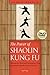 The Power of Shaolin Kung Fu: Harness the Speed and Devastating Force of Southern Shaolin Jow Ga Kung Fu [DVD Included]