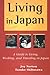 Living in Japan: A Guide to Living, Working, and Traveling in Japan