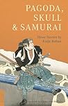 Pagoda, Skull & Samurai (Tuttle Classics) Pagoda, Skull & Samurai (Tuttle Classics)