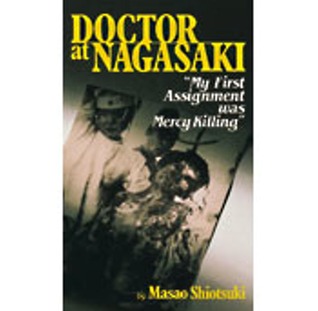 Doctor at Nagasaki: My First Assignment was Mercy Killing (Paperback)