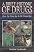 A Brief History of Drugs by Antonio Escohotado