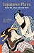 Japanese Plays: Classic Noh, Kyogen and Kabuki Works (Tuttle Classics)