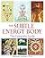 The Subtle Energy Body by Maureen Lockhart