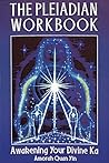 The Pleiadian Workbook: Awakening Your Divine Ka