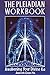 The Pleiadian Workbook by Amorah Quan Yin