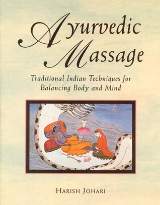 Ayurvedic Massage: Traditional Indian Techniques for Balancing Body and Mind (Paperback)