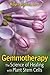 Gemmotherapy: The Science of Healing with Plant Stem Cells