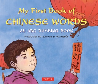 My First Book of Chinese Words: An ABC Rhyming Book (My First Words)