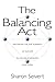 The Balancing Act: Mastering the Five Elements of Success in Life, Relationships, and Work