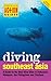 Diving Southeast Asia: A Gu...