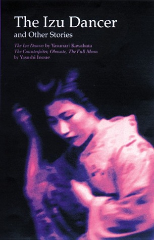 The Izu Dancer and Other Stories: The Counterfeiter, Obasute, The Full Moon (Paperback)