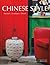 Chinese Style: Interiors, Furnitures, Details