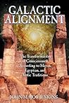Galactic Alignment: The Transformation of Consciousness According to Mayan, Egyptian, and Vedic Traditions