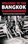 Welcome to the Bangkok Slaughterhouse: The Battle for Human Dignity in Bangkok's Bleakest Slums