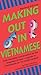 Making Out in Vietnamese: R...