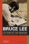 Bruce Lee: Letters of the Dragon: An Anthology of Bruce Lee's Correspondence with Family, Friends, and Fans 1958-1973 (Bruce Lee Library)
