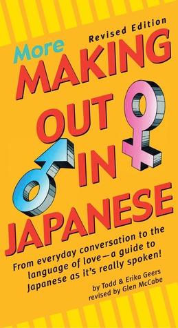 More Making Out in Japanese (Paperback)