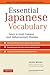 Essential Japanese Vocabulary: Learn to Avoid Common (And Embarrassing!) Mistakes: Learn Japanese Grammar and Vocabulary Quickly and Effectively