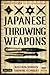 Japanese Throwing Weapons: ...