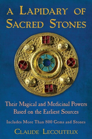 A Lapidary of Sacred Stones: Their Magical and Medicinal Powers Based on the Earliest Sources (Hardcover)