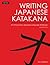 Writing Japanese Katakana: An Introductory Japanese Language Workbook: Learn and Practice The Japanese Alphabet