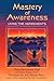 Mastery of Awareness: Livin...