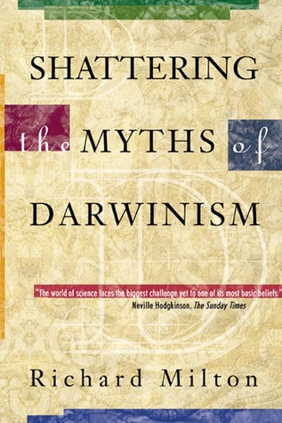 Shattering the Myths of Darwinism (Paperback)