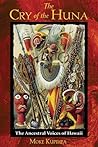 The Cry of the Huna: The Ancestral Voices of Hawaii