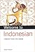Welcome to Indonesian: A Be...