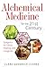 Alchemical Medicine for the 21st Century by Clare Goodrick-Clarke