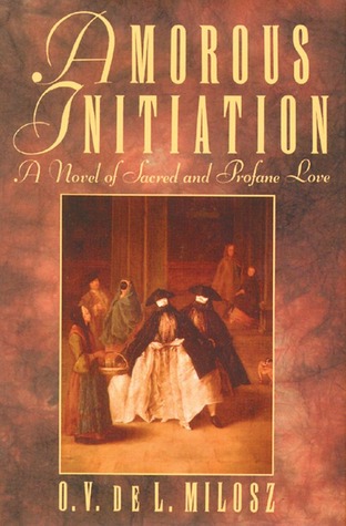Amorous Initiation: A Novel of Sacred and Profane Love (Hardcover)