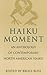 Haiku Moment: An Anthology ...