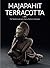 Majapahit Terracotta: The Soedarmadji Jean Henry Damais Collection (Collectible Arts)