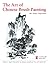 The Art of Chinese Brush Painting: Ink, Paper, Inspiration