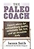 Paleo Coach by Jason Seib Paleo Coach by Jason Seib
