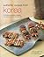 Authentic Recipes from Korea: 63 Simple and Delicious Recipes from the land of the Morning Calm (Authentic Recipes Series)