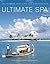 Ultimate Spa: Asia's Best Spas and Spa Treatments