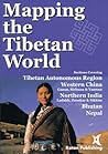 Mapping the Tibetan World by Atsushi Kanamaru Mapping the Tibetan World by Atsushi Kanamaru
