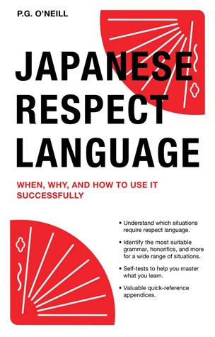 Japanese Respect Language: When, Why, and How to Use it Successfully (Paperback)