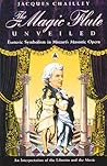 The Magic Flute Unveiled: Esoteric Symbolism in Mozart's Masonic Opera The Magic Flute Unveiled: Esoteric Symbolism in Mozart's Masonic Opera