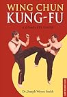 Wing Chun Kung-Fu: A Complete Guide Wing Chun Kung-Fu: A Complete Guide