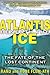 Atlantis Beneath the Ice by Rand Flem-Ath