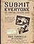Submit Everyone: The Guerrilla Jiu-Jitsu Files: Classified Field Manual for Becoming a Submission-focused Fighter