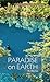 Paradise on Earth (Contemporary Writers)