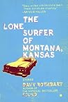 The Lone Surfer of Montana, Kansas: Stories