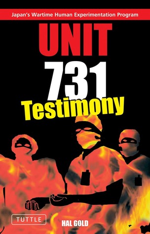 Unit 731 Testimony: Japan's Wartime Human Experimentation Program