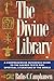 The Divine Library by Rufus C. Camphausen
