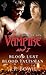 My Vampire and I: Vol 6 Blood Lust & Blood Talisman (My Vampire and I, #7-8)