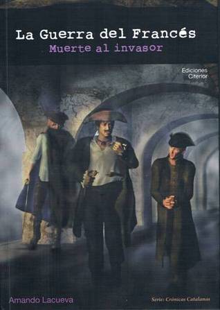 La guerra del francés. Muerte al invasor (Paperback)