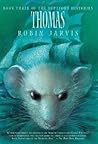 Thomas by Robin Jarvis Thomas by Robin Jarvis